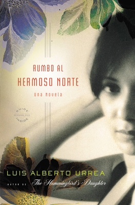 Rumbo Al Hermoso Norte: Una Novela [Spanish] 0316054860 Book Cover