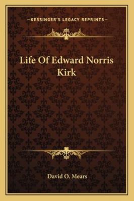 Life Of Edward Norris Kirk 1163299588 Book Cover