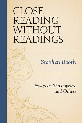 Close Reading without Readings: Essays on Shake... 1611478901 Book Cover