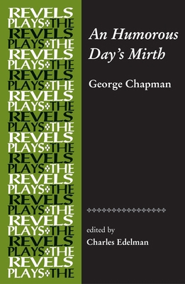 An Humorous Day's Mirth: By George Chapman 1526116928 Book Cover