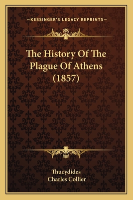 The History Of The Plague Of Athens (1857) 1166286029 Book Cover