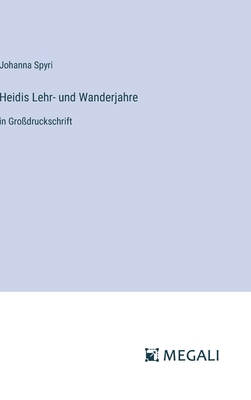 Heidis Lehr- und Wanderjahre: in Großdruckschrift [German] 3387067151 Book Cover