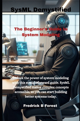 SysML Demystified: The Beginner's Guide to Syst... B0FD8FKMJW Book Cover