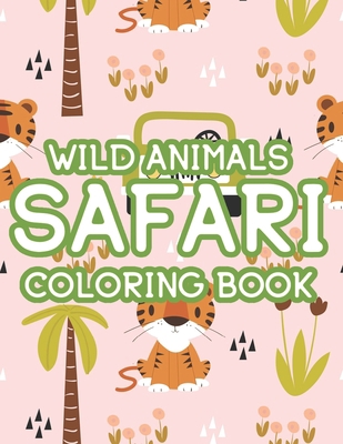 Wild Animals Safari Coloring Book: Illustration... B08KGVR9FQ Book Cover