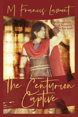 The Centurion Captive 1738733270 Book Cover