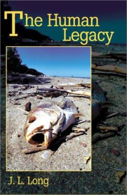 The Human Legacy 0595187536 Book Cover