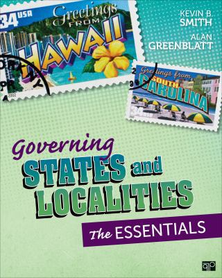 Governing States and Localities: The Essentials 1483308111 Book Cover