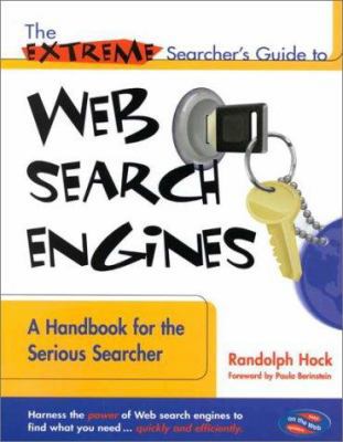 The Extreme Searcher's Guide to Web Search Engi... 0910965269 Book Cover