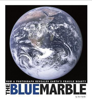 The Blue Marble: How a Photograph Revealed Eart... 0756547881 Book Cover