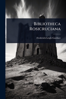 Bibliotheca Rosicruciana 1023724812 Book Cover