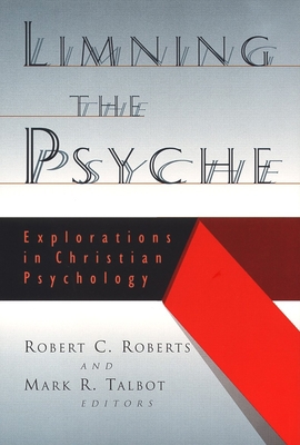 Limning the Psyche: Explorations in Christian P... 080284331X Book Cover