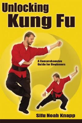 [UNLOCKING KUNG FU] by (Author)Knapp, Sifu Noah... B0092GFQ7A Book Cover