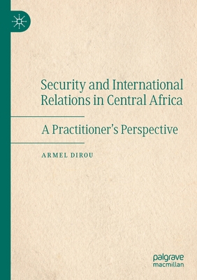 Security and International Relations in Central... 3030895998 Book Cover