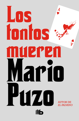 Los Tontos Mueren / Fools Die [Spanish] 6073185545 Book Cover