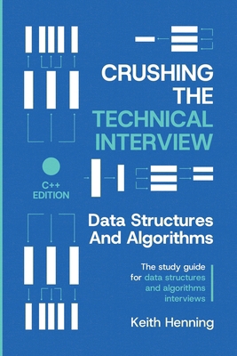 Crushing The Technical Interview: Data Structur... B0F1LFFSW2 Book Cover