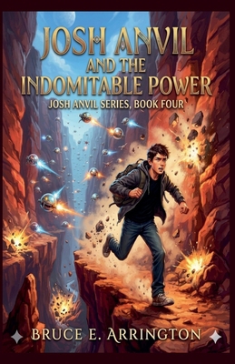Josh Anvil and the Indomitable Power B0FH2RZ1KH Book Cover