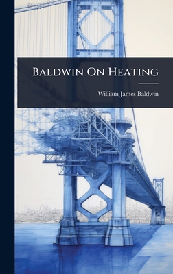 Baldwin On Heating 1023695995 Book Cover