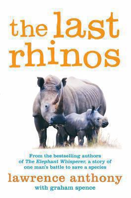 The Last Rhinos: The Powerful Story of One Man'... 1447203801 Book Cover