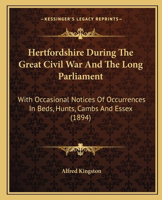 Hertfordshire During The Great Civil War And Th... 1164668641 Book Cover