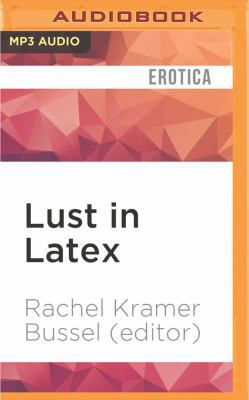 Lust in Latex: Rubber Sex Stories 1522693289 Book Cover