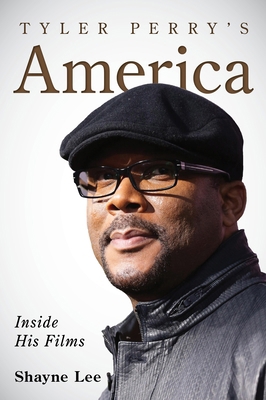 Tyler Perry's America: Inside His Films 0810896222 Book Cover