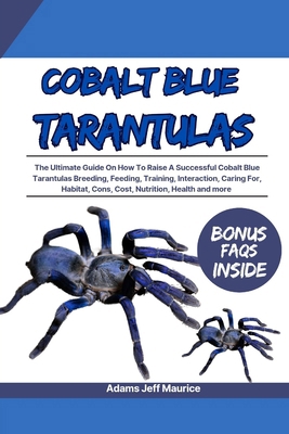 Cobalt Blue Tarantulas: The Ultimate Guide On H...            Book Cover