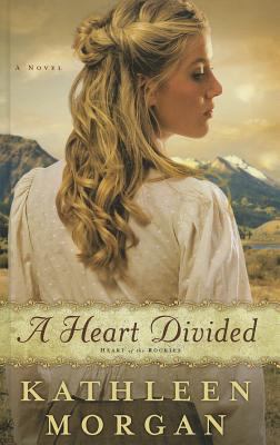 A Heart Divided (Heart of the Rockies: Thorndik... [Large Print] 1410439143 Book Cover