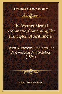 The Werner Mental Arithmetic, Containing The Pr... 1165144565 Book Cover