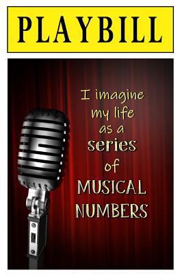 PLAYBILL: I Imagine My Life As a Series of Musi... 1727226364 Book Cover