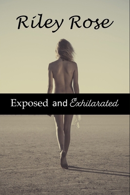 Exposed and Exhilirated B0CM6R6MTH Book Cover