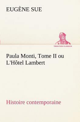 Paula Monti, Tome II ou L'Hôtel Lambert - histo... [French] 3849128369 Book Cover