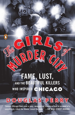 The Girls of Murder City: Fame, Lust, and the B... 0143119222 Book Cover