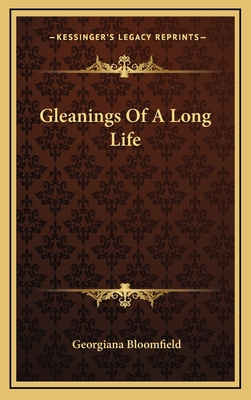 Gleanings of a Long Life 1163645893 Book Cover