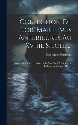 Collection De Lois Maritimes Antérieures Au Xvi... [French] 1020223812 Book Cover