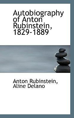 Autobiography of Anton Rubinstein, 1829-1889 1116884690 Book Cover