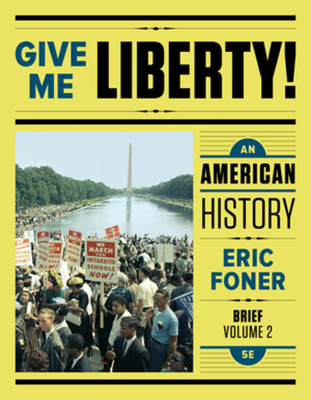 Give Me Liberty!: An American History (Fifth Br... 0393603407 Book Cover