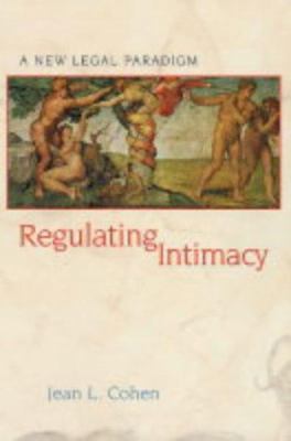 Regulating Intimacy: A New Legal Paradigm 0691117896 Book Cover