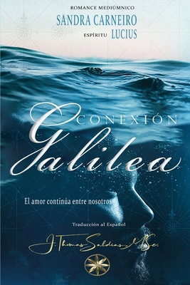 Conexión Galilea: El Amor Continúa entre Nosotros [Spanish] 1088232353 Book Cover