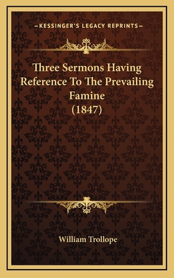 Three Sermons Having Reference To The Prevailin... 1168760003 Book Cover