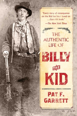 The Authentic Life of Billy the Kid 1510718605 Book Cover