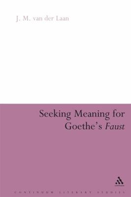 Seeking Meaning for Goethe's Faust 0826493041 Book Cover