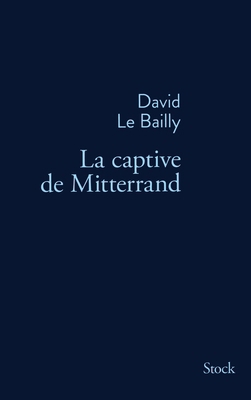 La captive de Mitterrand [French] 2234075343 Book Cover