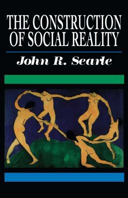 The Construction of Social Reality 0684831791 Book Cover