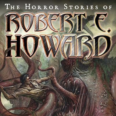 The Horror Stories of Robert E. Howard B08XL9QFQY Book Cover