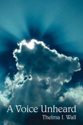 A Voice Unheard 1425960235 Book Cover