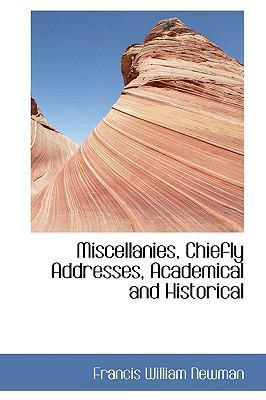 Miscellanies, Chiefly Addresses, Academical and... 1103124234 Book Cover