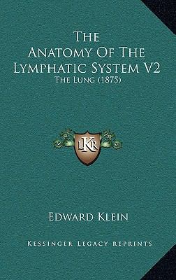 The Anatomy of the Lymphatic System V2: The Lun... 1165166534 Book Cover