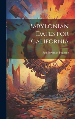Babylonian Dates for California 1020499672 Book Cover