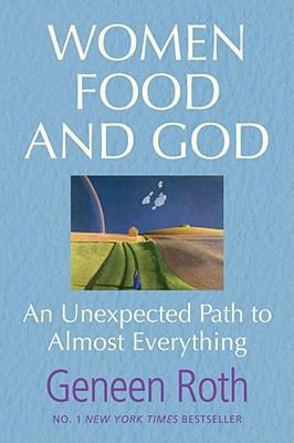 Women Food and God: An Unexpected Path to Almos... 184983301X Book Cover