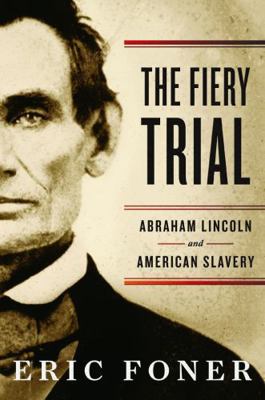 The Fiery Trial: Abraham Lincoln and American S... 0393066185 Book Cover